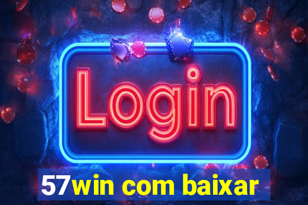 57win com baixar